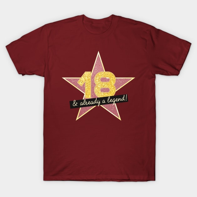 18th Birthday Gifts - 18 Years old & Already a Legend T-Shirt by BetterManufaktur